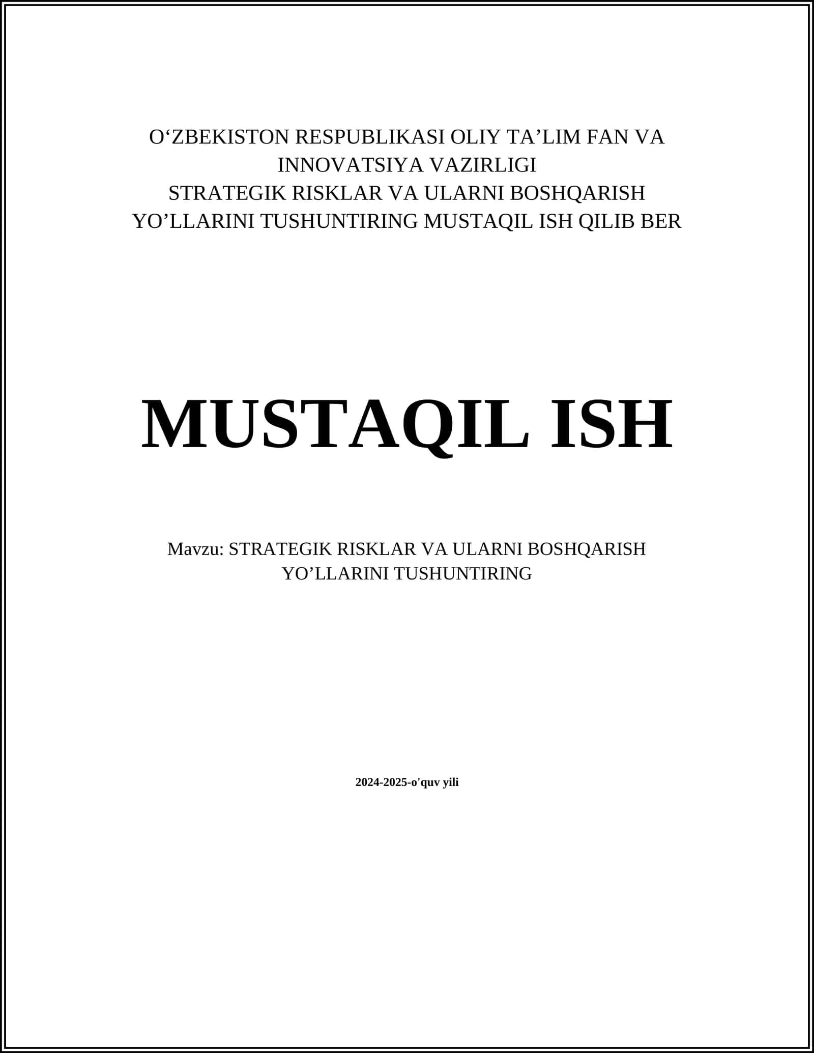 STRATEGIK RISKLAR VA ULARNI BOSHQARISH YO’LLARINI TUSHUNTIRING MUSTAQIL ISH