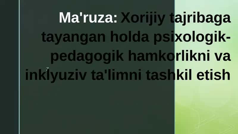 Xorijiy tajribaga tayangan holda psixologik-pedagogik hamkorlikni va inklyuziv ta'limni tashkil etish