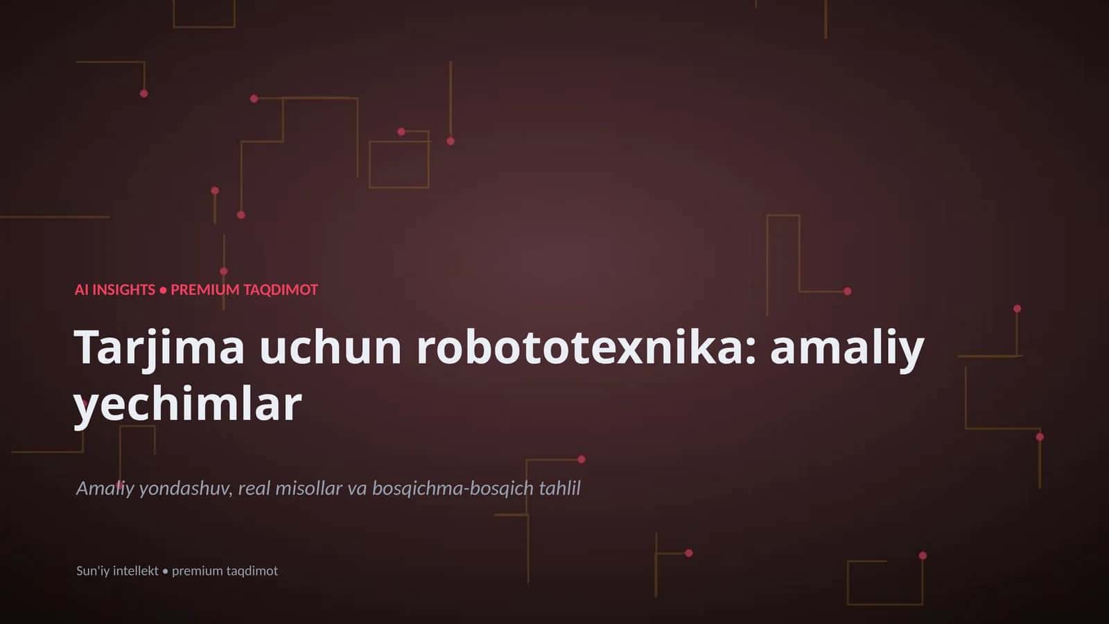 Tarjima uchun robototexnika: amaliy yechimlar
