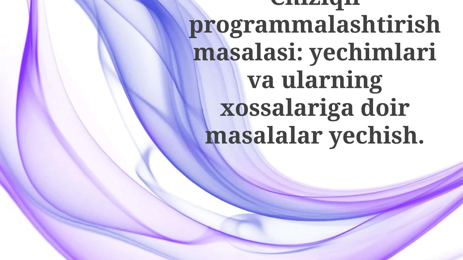 Chiziqliprogrammalashtirishmasalasi:yechimlarivaularningxossalarigadoirmasalalaryechish