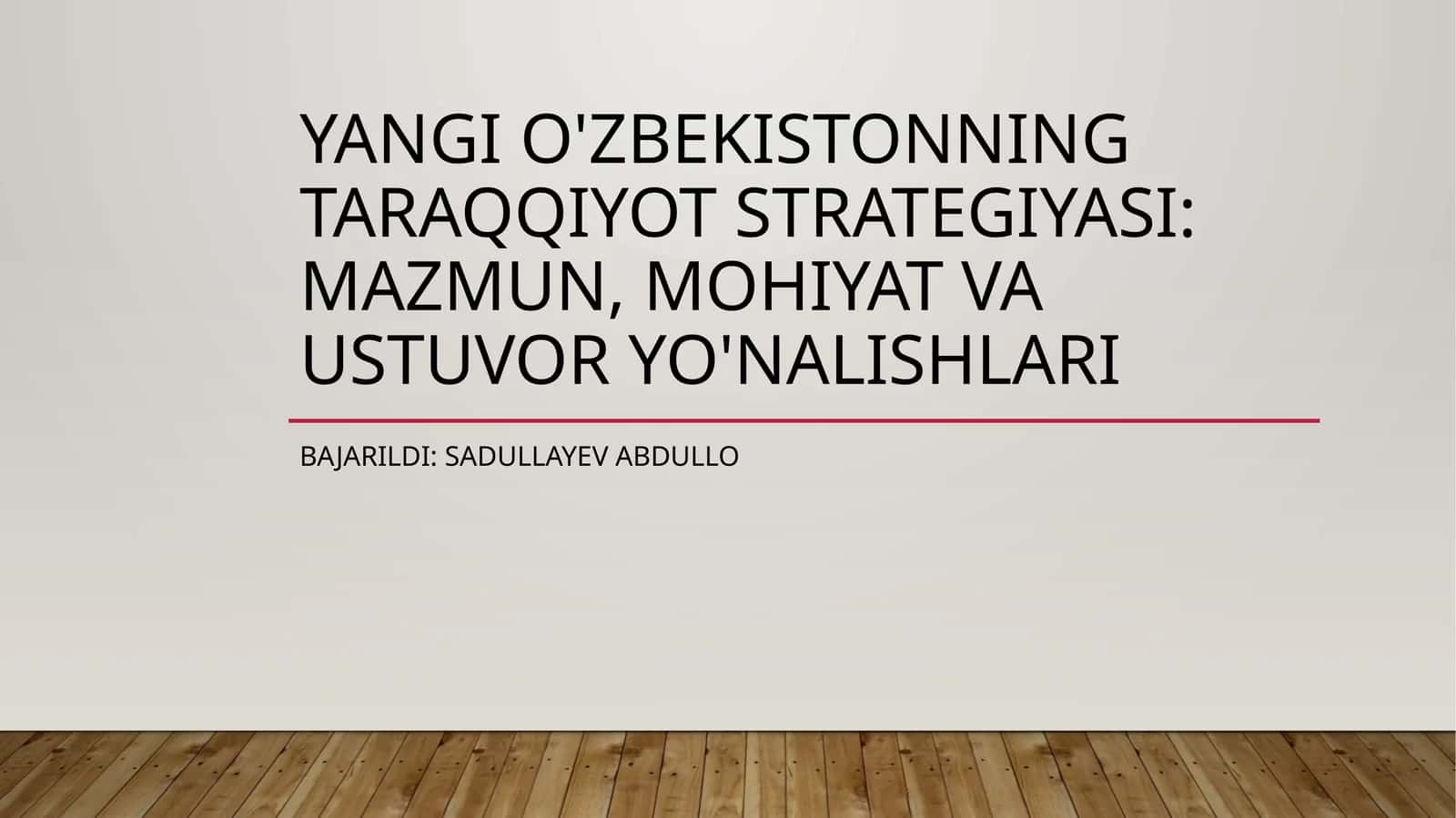 Yangi O'zbekistonning Taraqqiyot Strategiyasi: Mazmun, Mohiyat va Ustuvor Yo'nalishlari