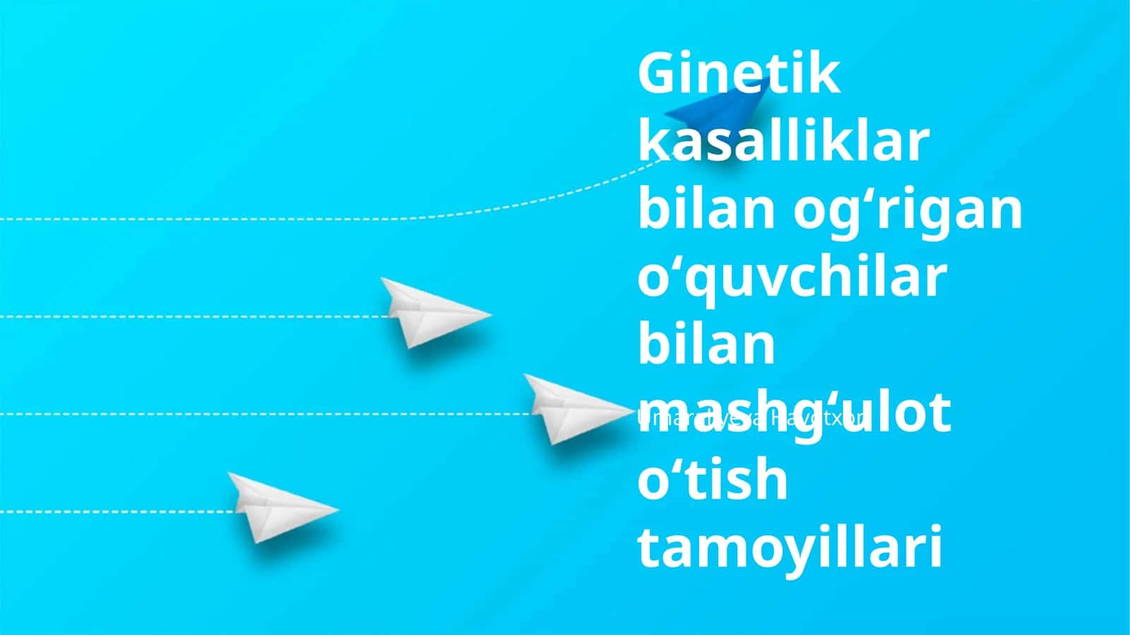 Ginetik kasalliklar bilan ogʻrigan oʻquvchilar bilan mashgʻulot oʻtish tamoyillari