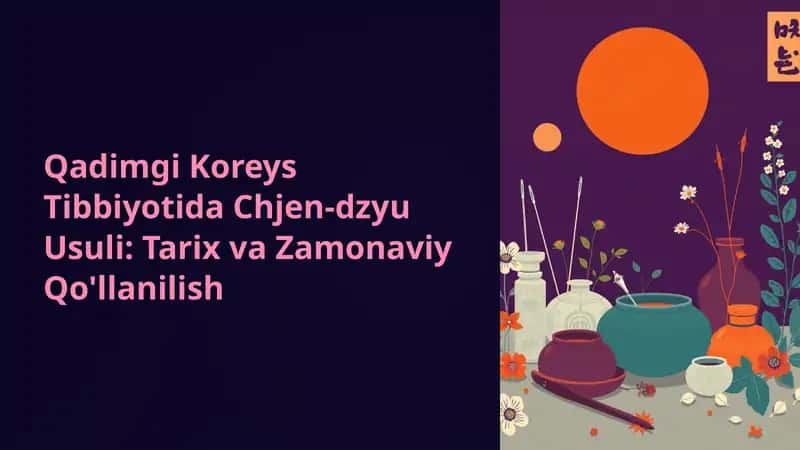Qadimgi Koreys Tibbiyotida Chjen-dzyu Usuli