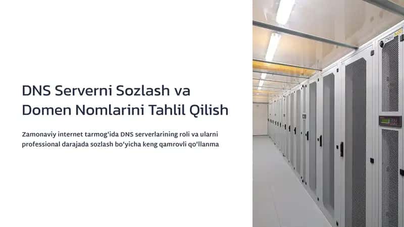 DNS Serverni Sozlash va Domen Nomlarini Tahlil Qilish