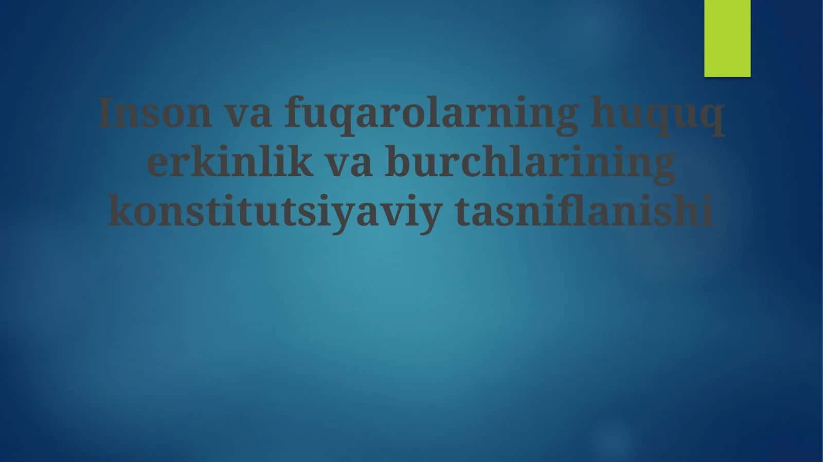 Insonvafuqarolarninghuquqerkinlikvaburchlariningkonstitutsiyaviytasniflanishi