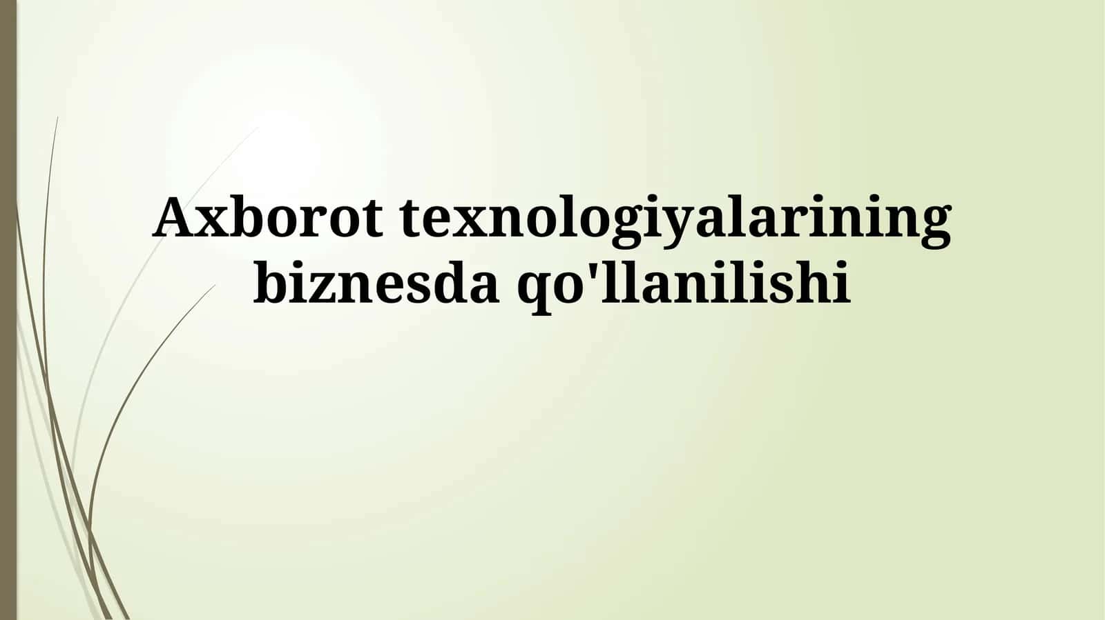 Axborot texnologiyalariningbiznesdaqo'llanilishi