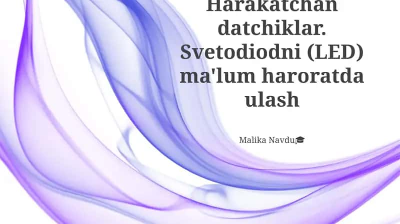 Harakatchan datchiklar. Svetodiodni (LED) ma'lum haroratda ulash