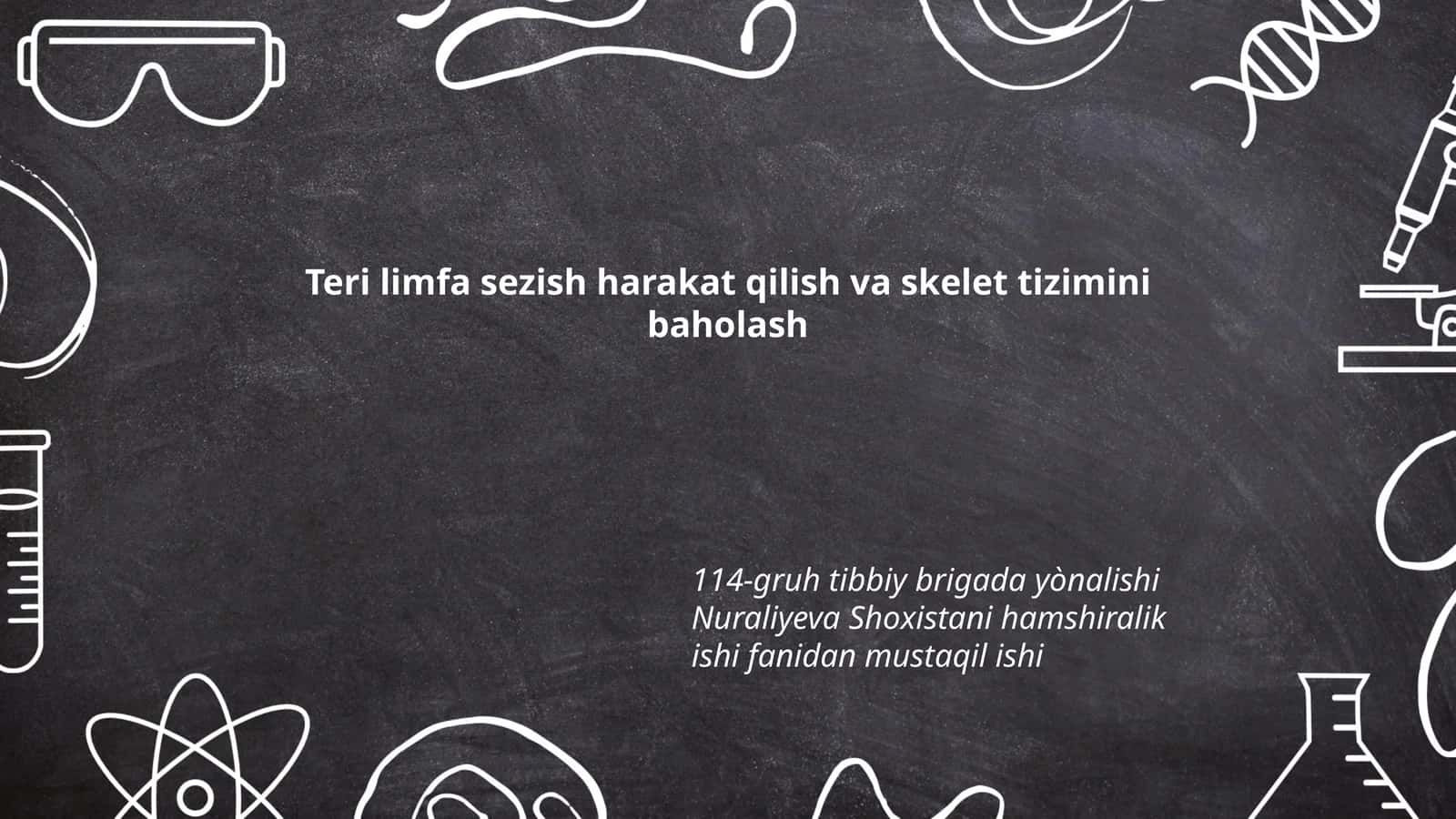 Teri limfa sezish harakat qilish va skelet tizimini baholash