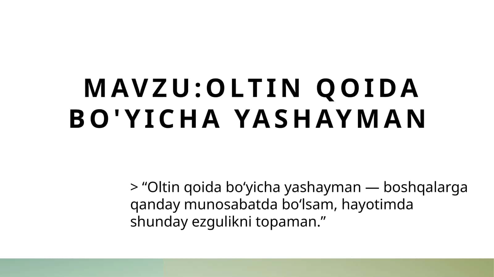 Oltin qoida bo‘yicha yashayman