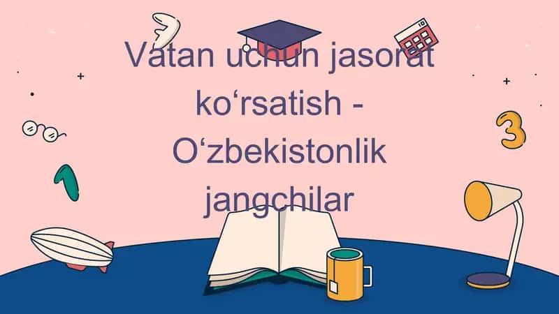 Vatan uchun jasorat ko‘rsatish - O‘zbekistonlik jangchilar