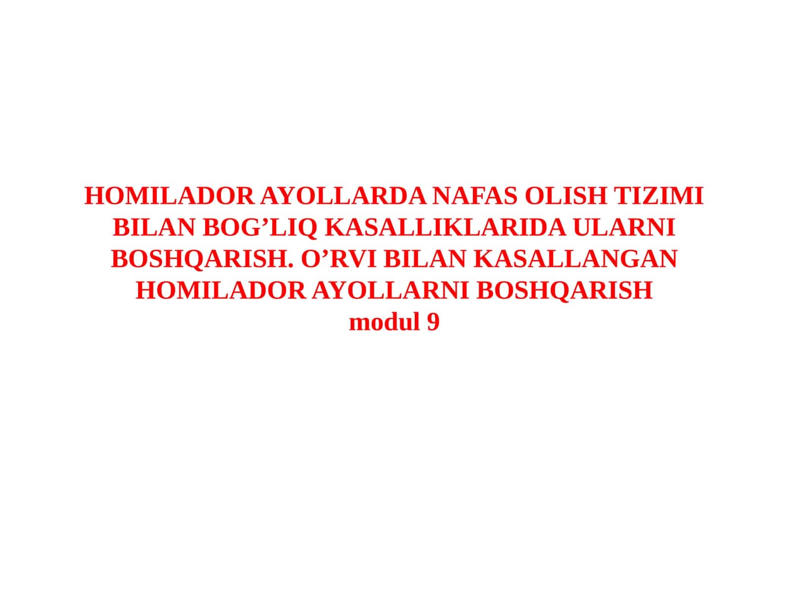 HOMILADOR AYOLLARDA NAFAS OLISH TIZIMI BILAN BOG’LIQ KASALLIKLARIDA ULARNI BOSHQARISH. O’RVIBILAN KASALLANGANHOMILADOR AYOLLARNI BOSHQARISH