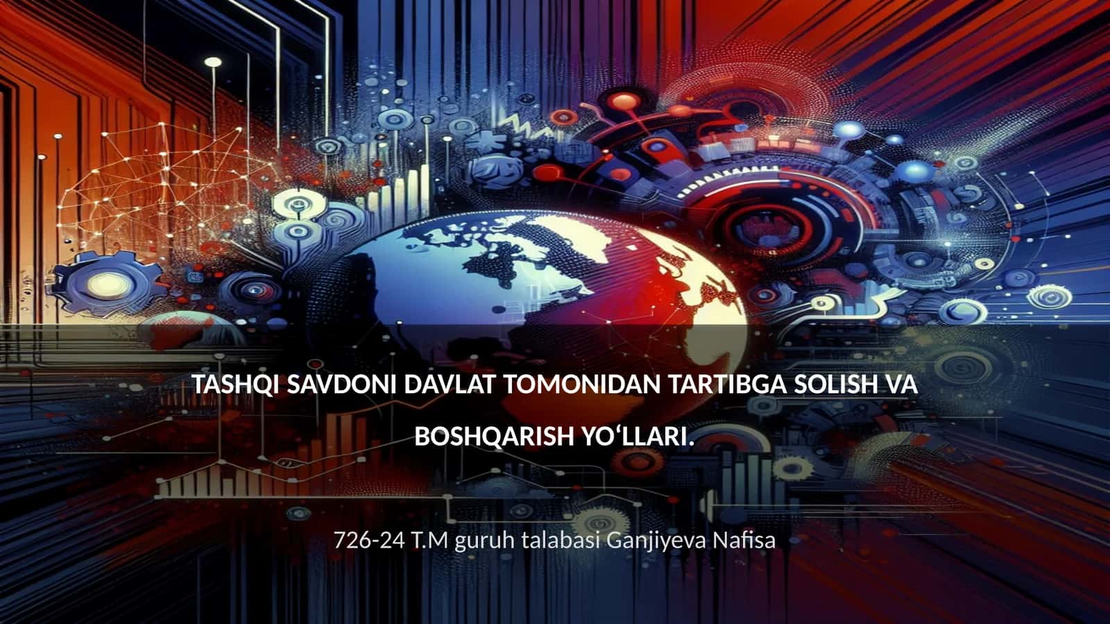 TASHQI SAVDONI DAVLAT TOMONIDAN TARTIBGA SOLISH VA BOSHQARISH YO‘LLARI