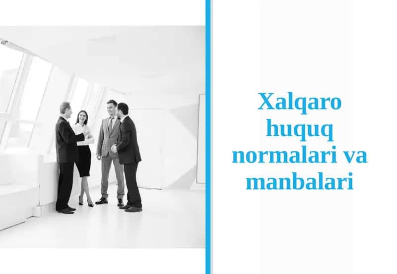 Xalqaro huquq normalar va manbalari