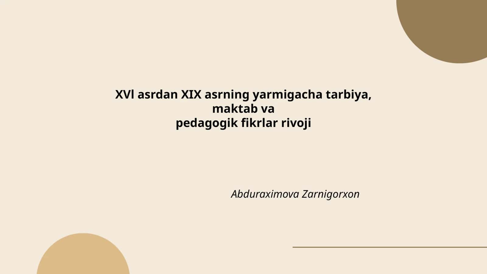 XVl asrdan XIX asrning yarmigacha tarbiya, maktab va pedagogik fikrlar rivoji