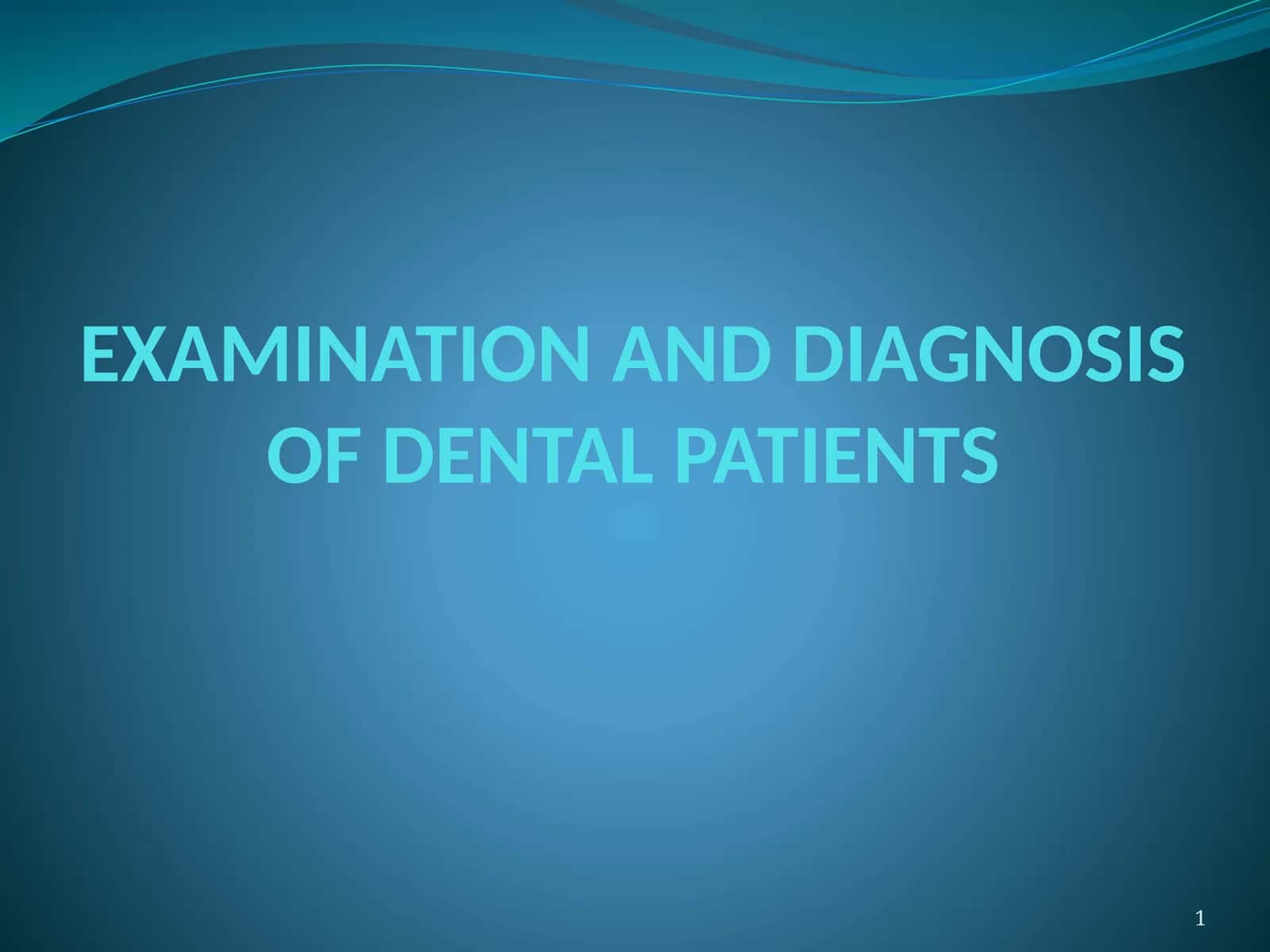 Examination and Diagnosis of Dental Patients