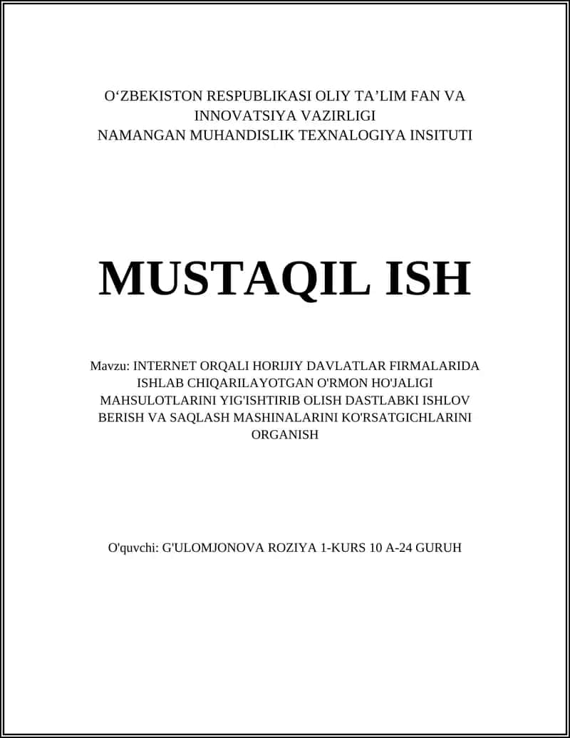 INTERNET ORQALI HORIJIY DAVLATLAR FIRMALARIDA ISHLAB CHIQARILAYOTGAN O'RMON HO'JALIGI MAHSULOTLARINI YIG'ISHTIRIB OLISH DASTLABKI ISHLOV BERISH VA SAQLASH MASHINALARINI KO'RSATGICHLARINI ORGANISH