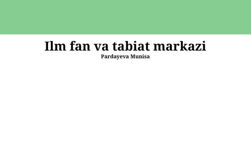 Ilm fan va tabiat markazi