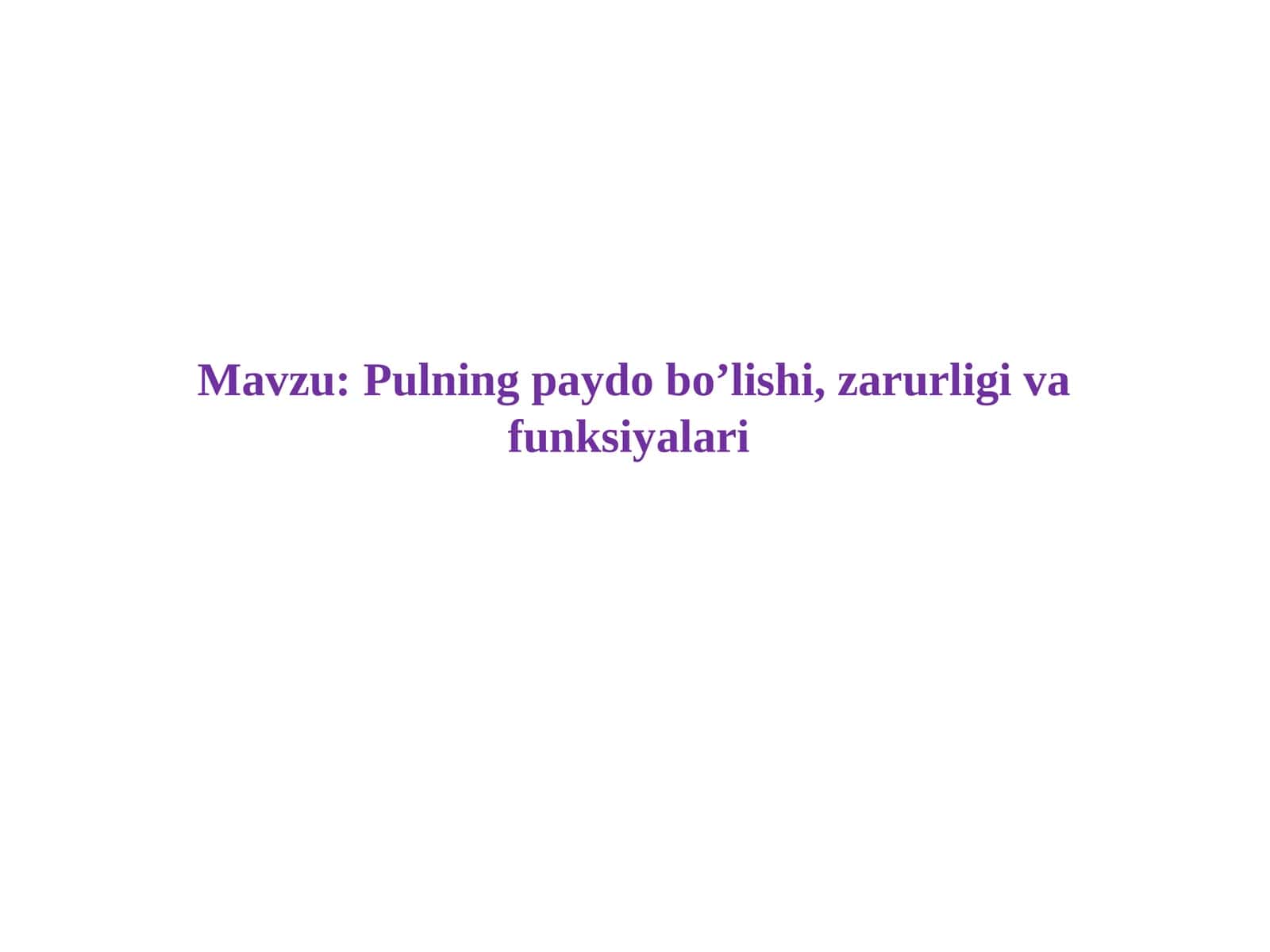 Pulning paydo bo’lishi, zarurligi va funksiyalari
