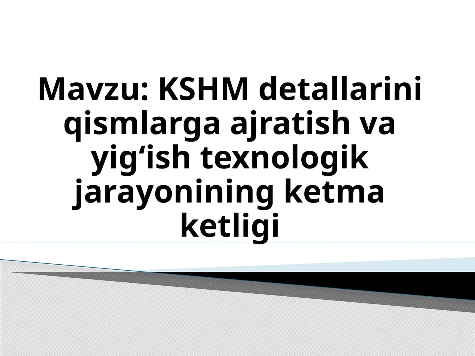 KSHM detallarini qismlarga ajratish vayi