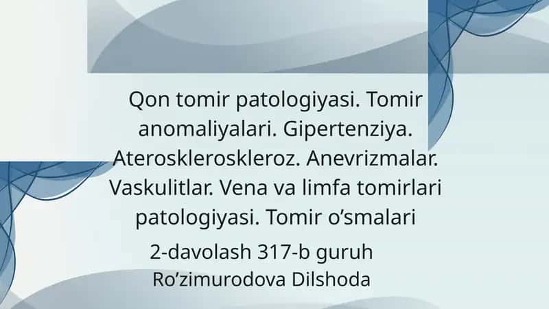 Qon tomir patologiyasi. Tomir anomaliyalari. Gipertenziya