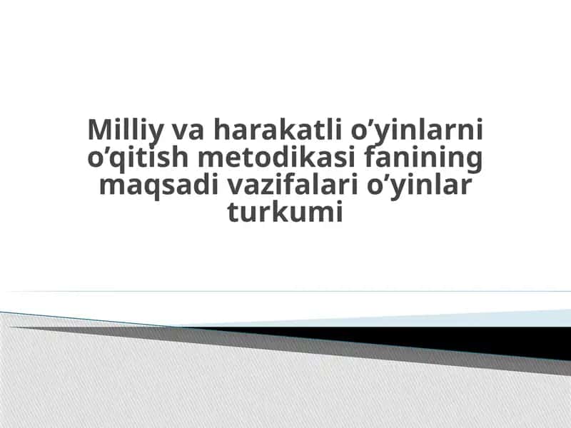 Milliy harakatli o`yinlarni o`qitish metodikasi
