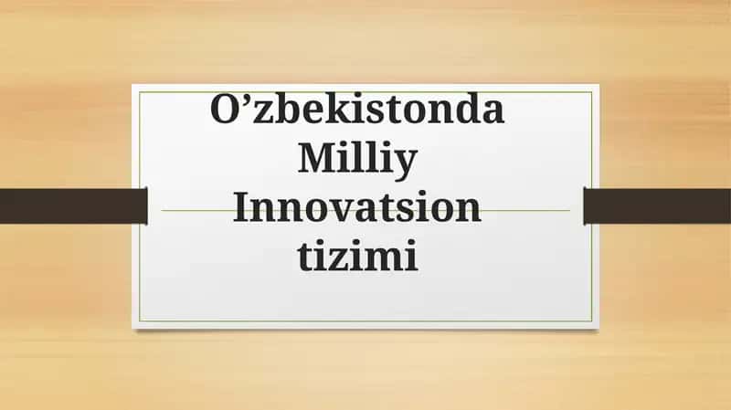 O’zbekistonda Milliy Innovatsion Tizimi
