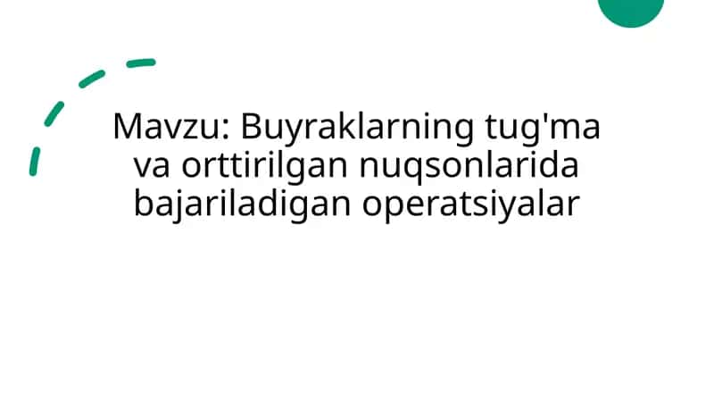Buyraklarning tug'ma va orttirilgan nuqsonlarida bajariladigan operatsiyalar