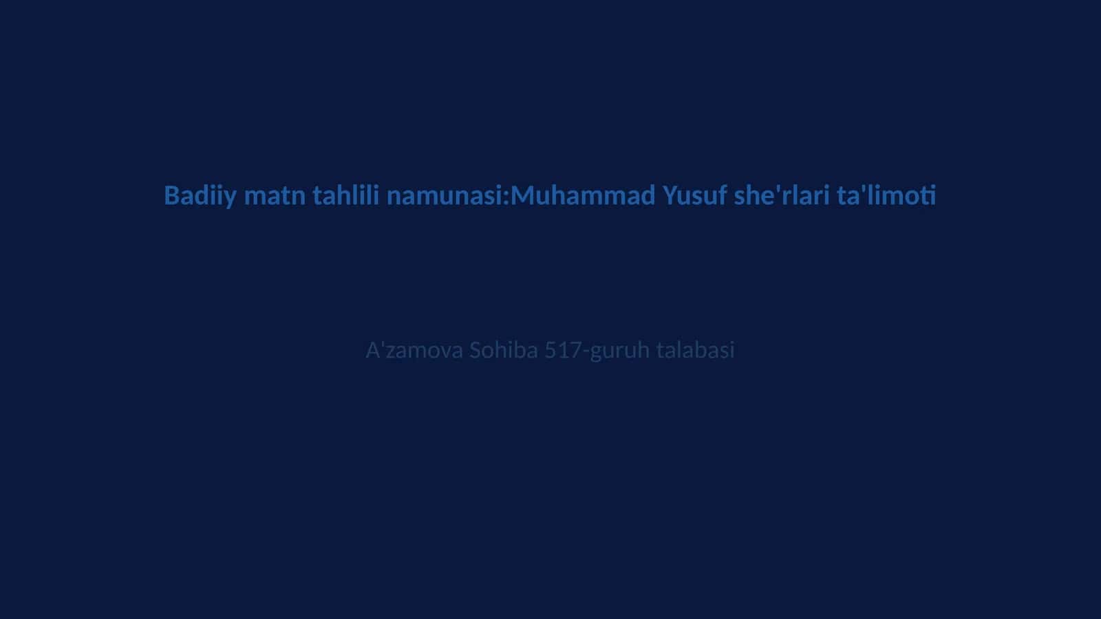 Badiiy matn tahlili namunasi:Muhammad Yusuf she'rlari ta'limoti