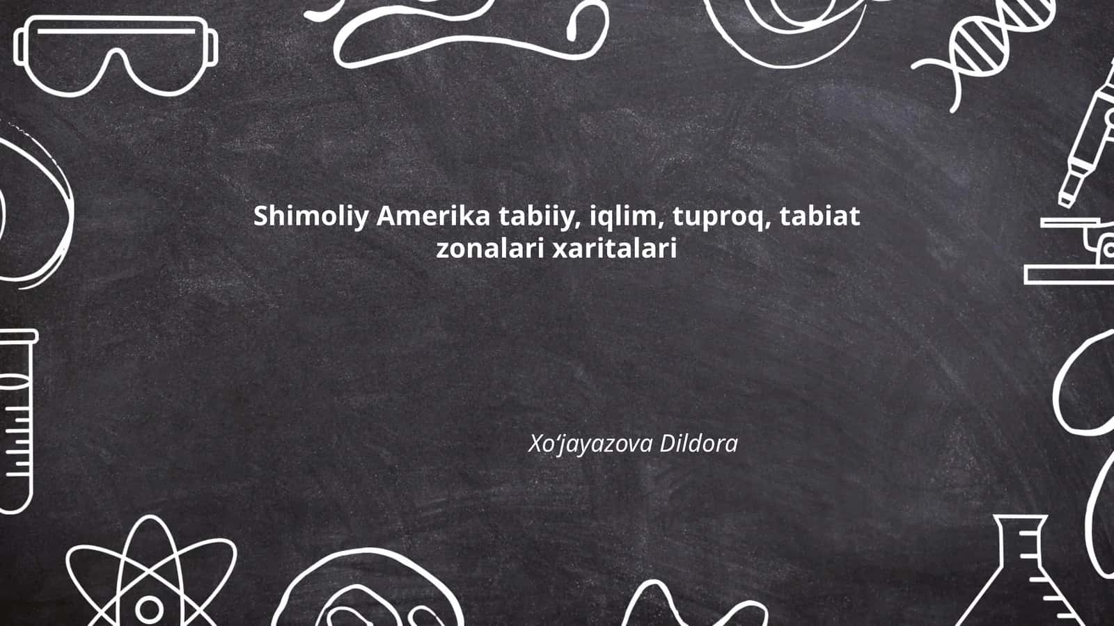 Shimoliy Amerika tabiiy, iqlim, tuproq, tabiat zonalari xaritalari