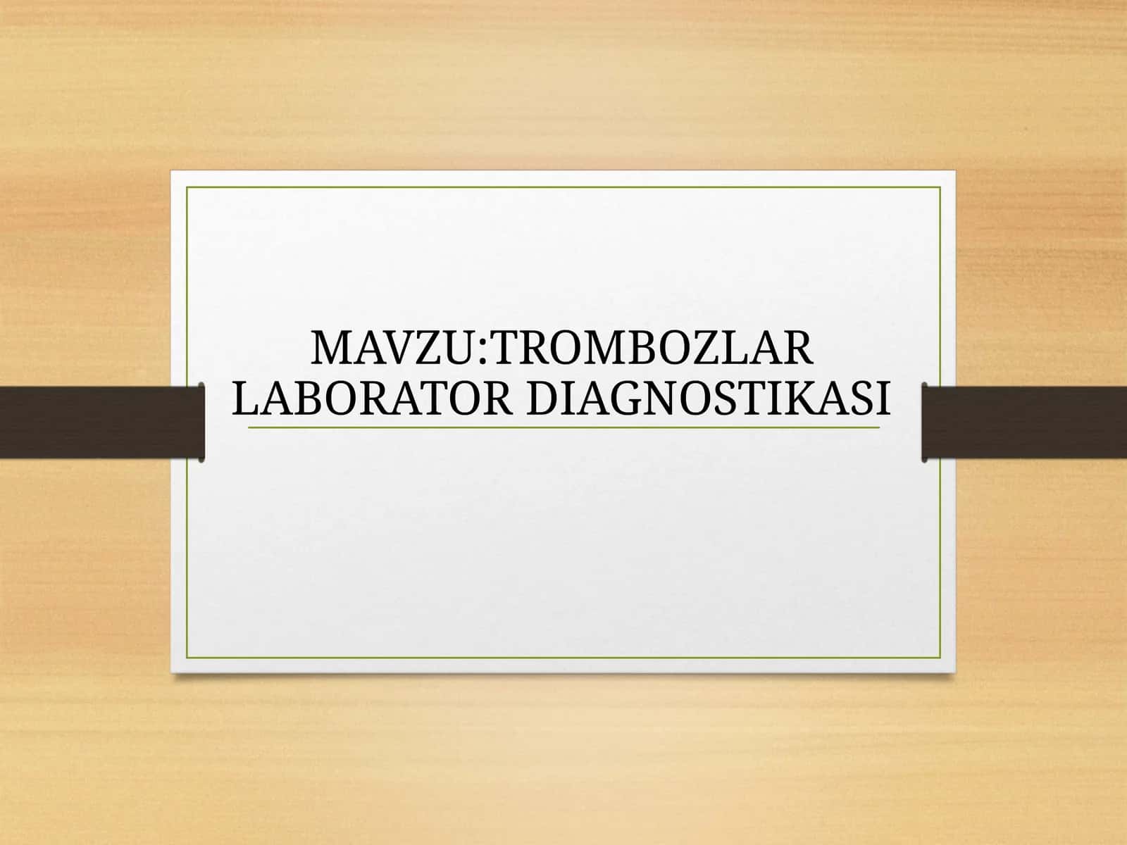 TROMBOZLAR LABORATOR DIAGNOSTIKASI