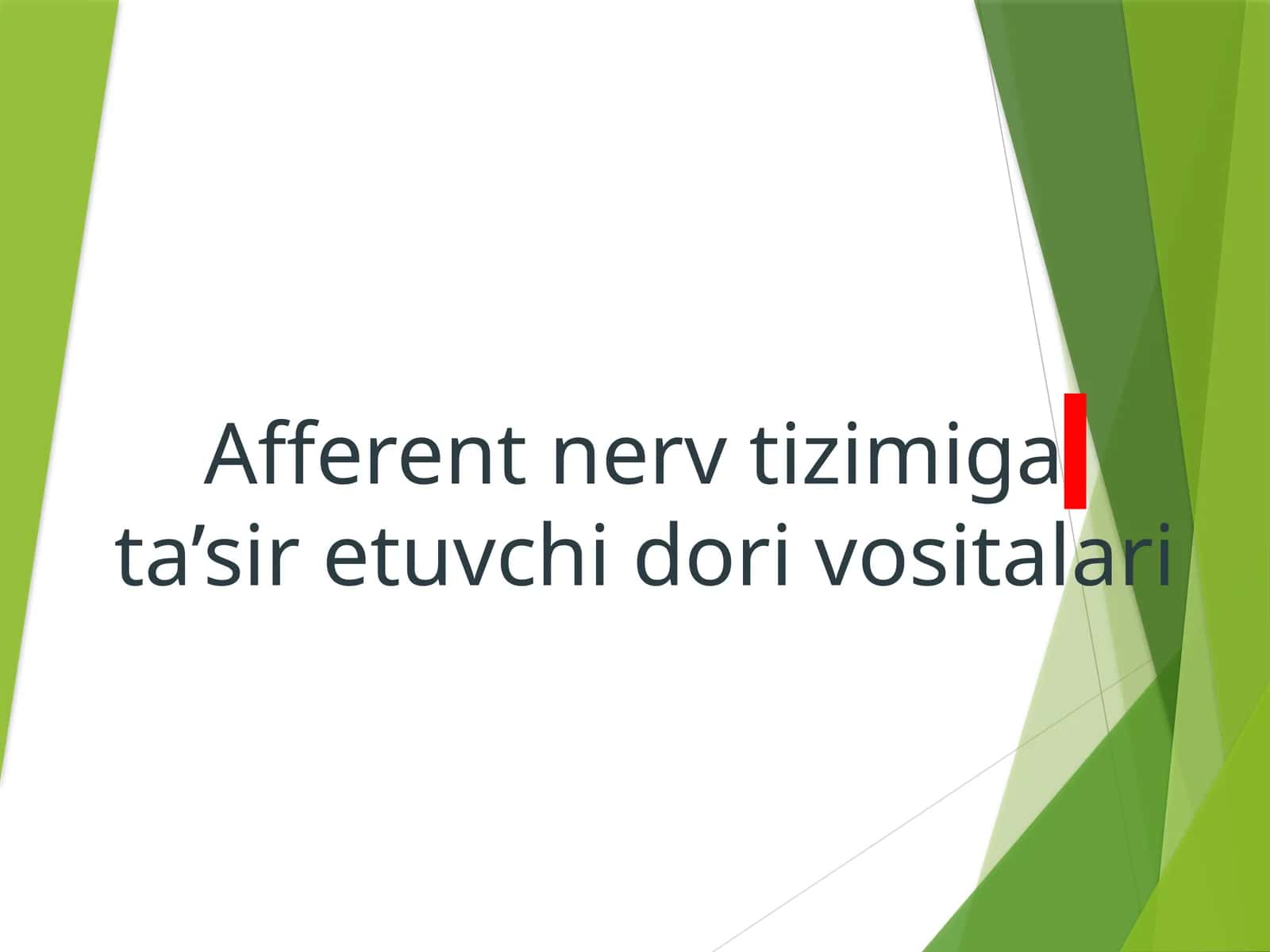 Afferent nerv tizimiga ta'sir etuvchi dorilar