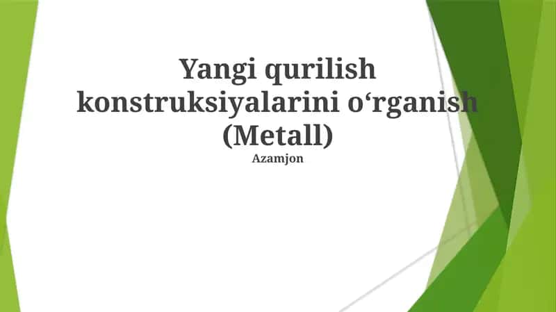 Yangi Qurilish Konstruksiyalarini (Metall) O'rganish