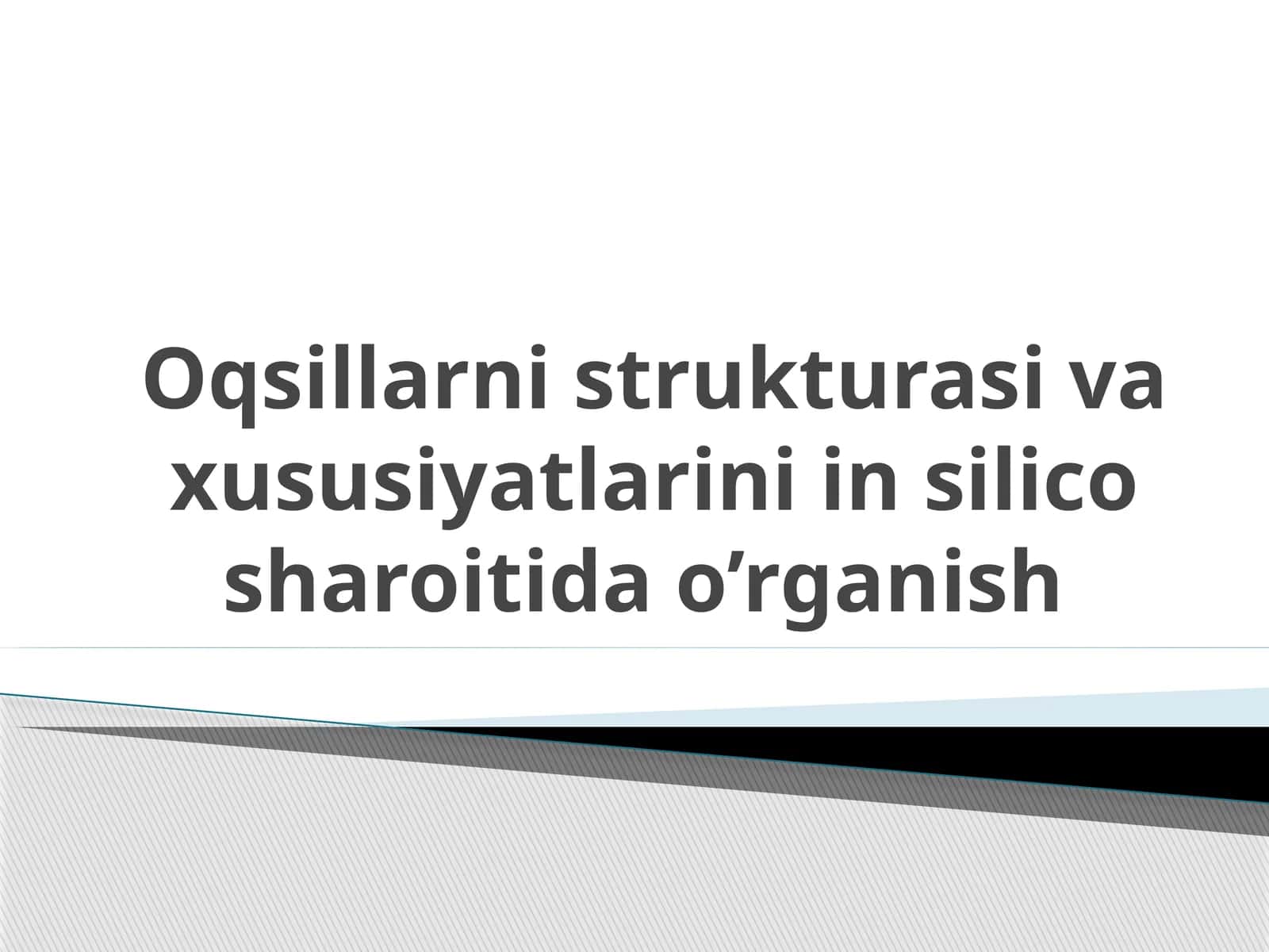 Oqsillarni strukturasi va xususiyatlarini in silico sharoitida o’rganish