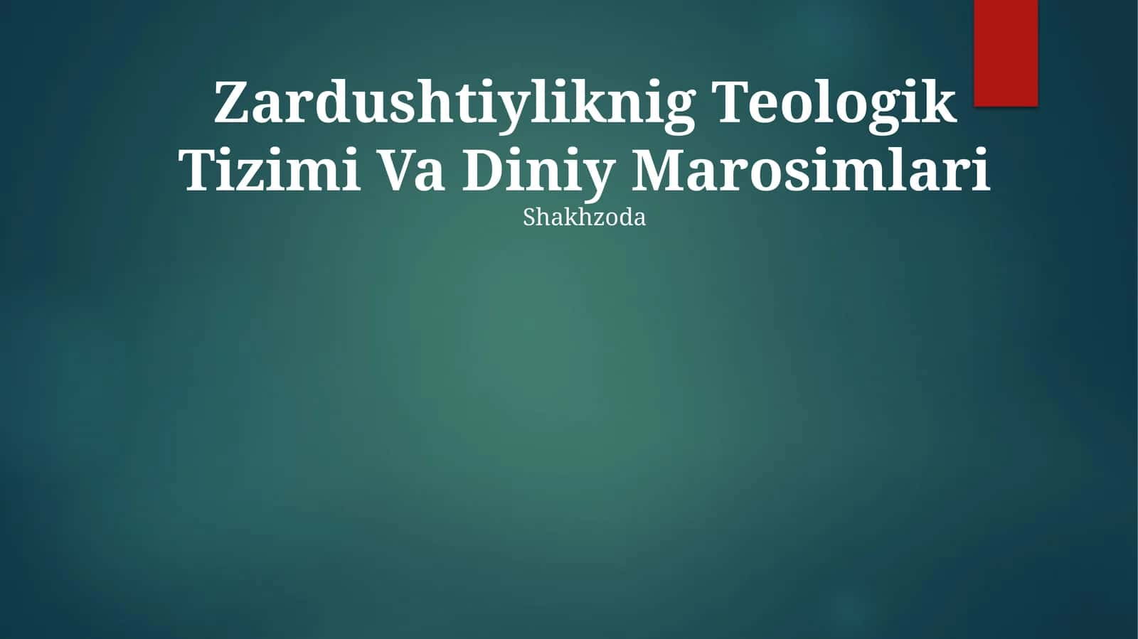 Zardushtiyliknig Teologik Tizimi Va Diniy Marosimlari