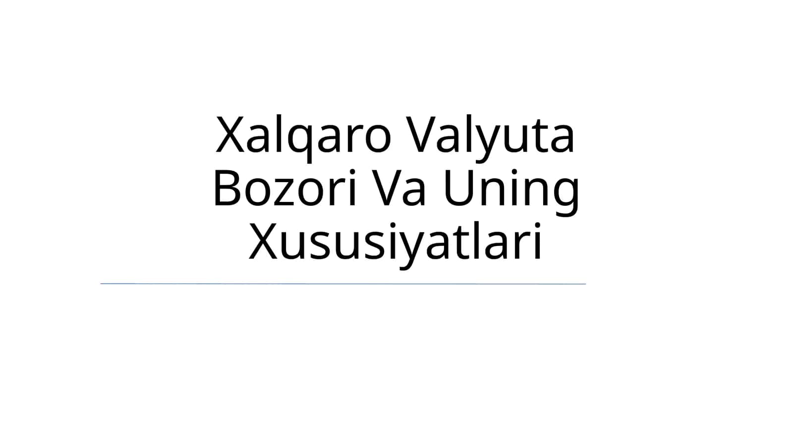 Xalqaro Valyuta Bozori Va Uning Xususiyatlari