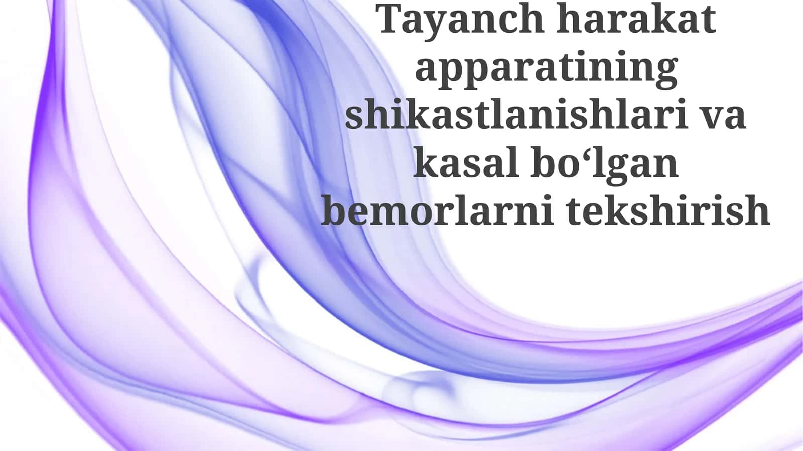 Tayanch-harakat apparati jarohatlari va kasalliklari bo'lgan bemorlarni tekshirish