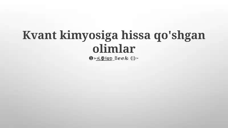 Kvant kimyosiga hissa qo'shgan olimlar