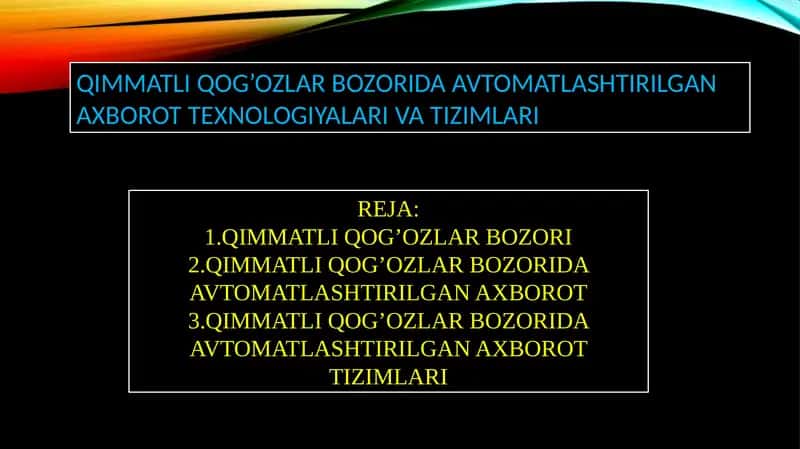 Qimmatli qog’ozlar bozorida avtomatlashtirilgan axborot texnologiyalari va tizimlari