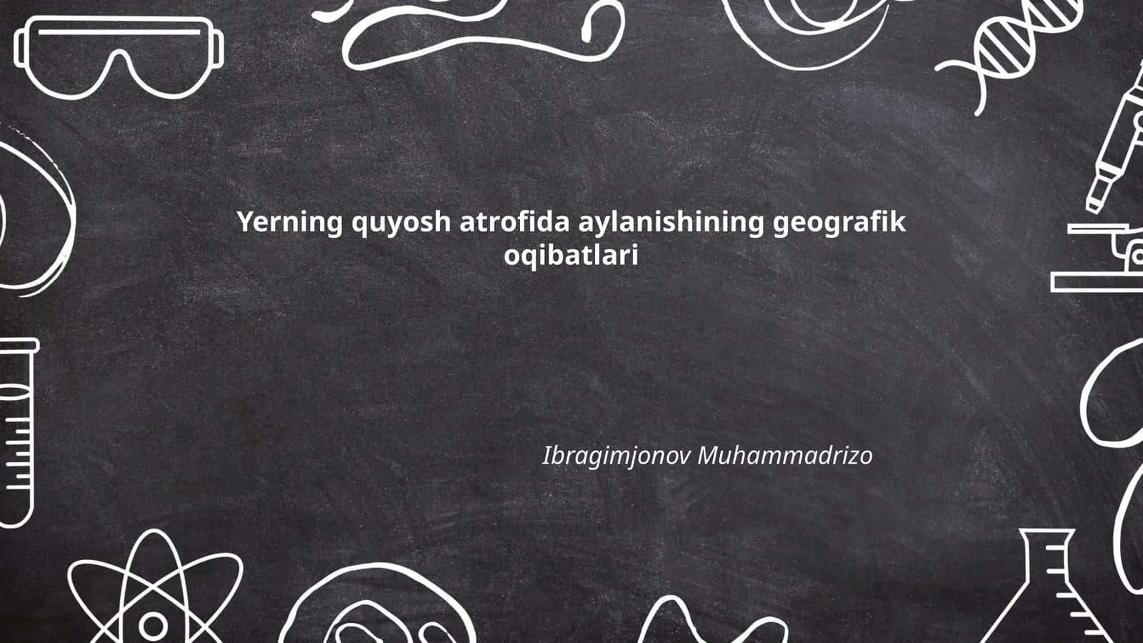 Yerning quyosh atrofida aylanishining geografik oqibatlari