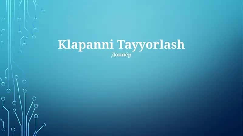 Klapanni Tayyorlash