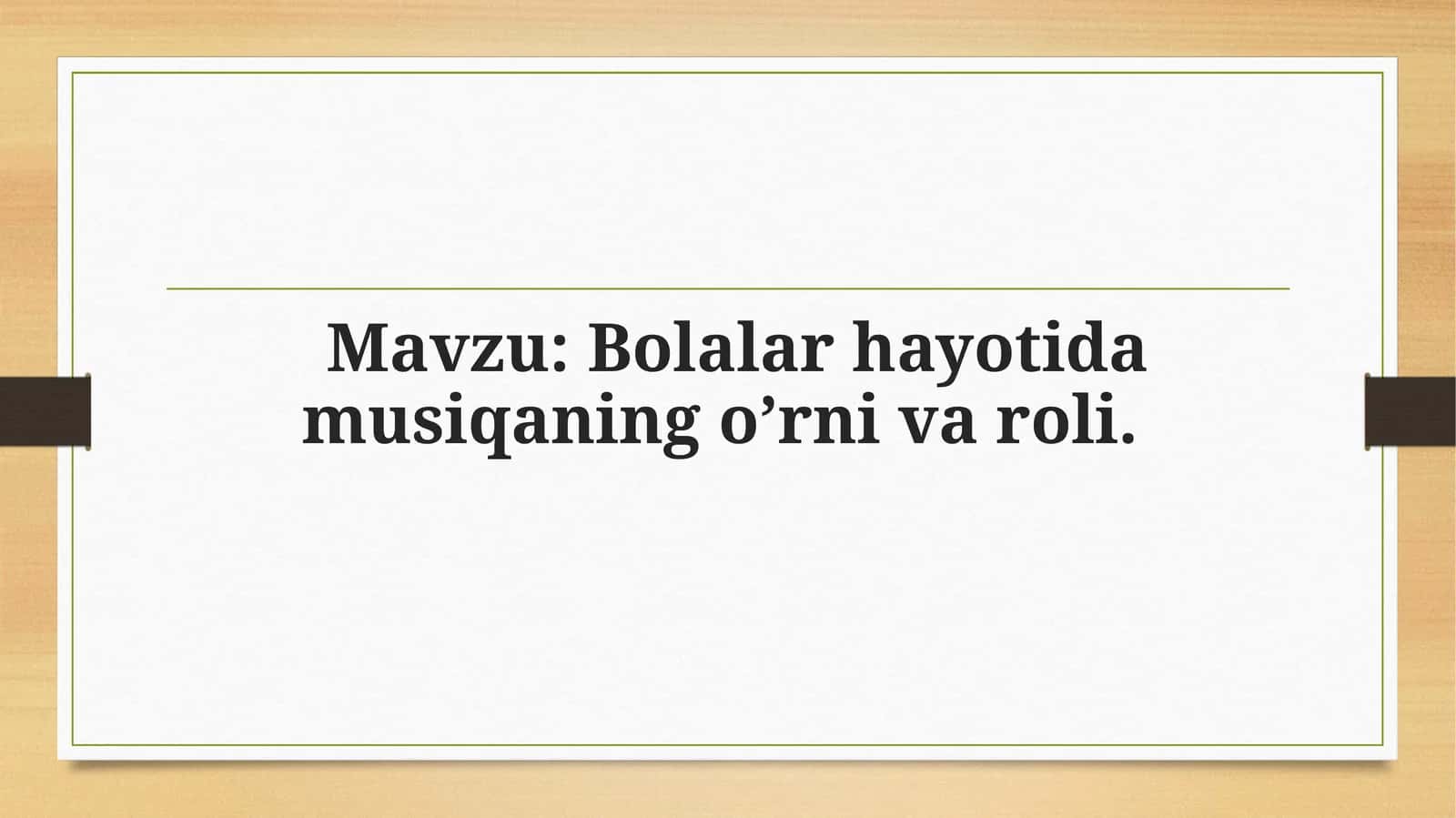 Bolalar hayotida musiqaning o’rni va roli