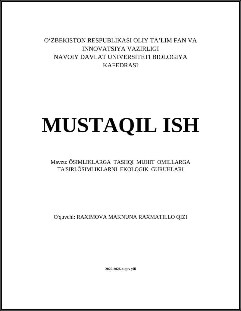 ÕSIMLIKLARGA TASHQI MUHIT OMILLARGA TA'SIRI.ÕSIMLIKLARNI EKOLOGIK GURUHLARI