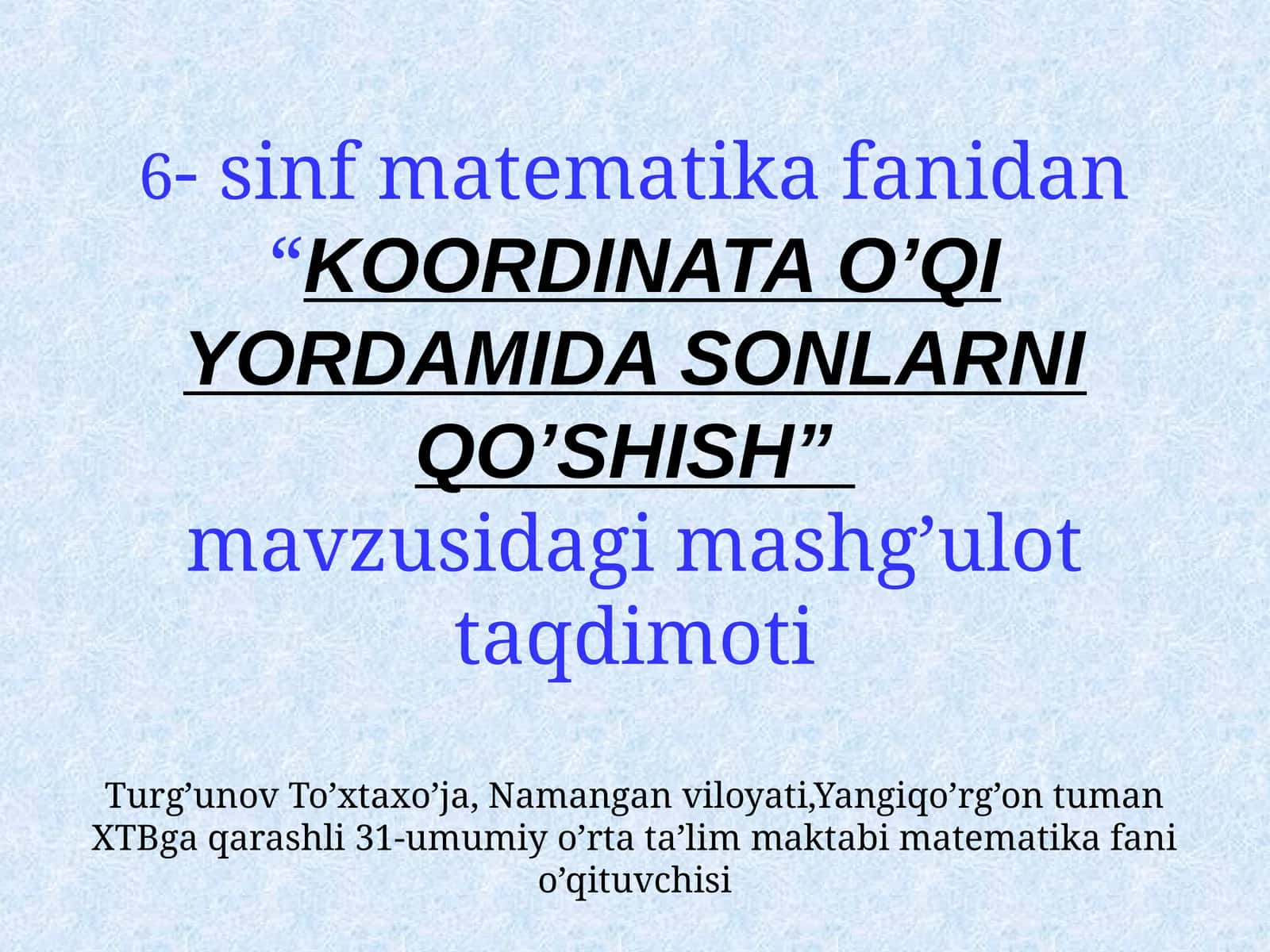 KOORDINATA O’QI YORDAMIDA SONLARNI QO’SHISH