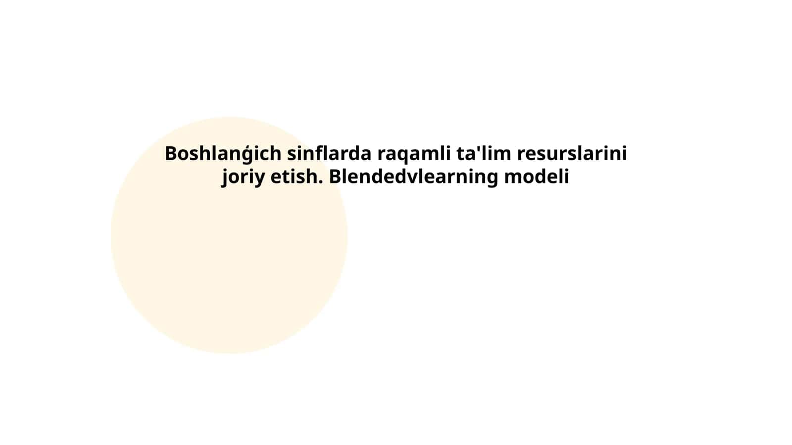 Boshlang'ich sinflarda raqamli ta'lim resurslarini joriy etish. Blendedvlearning modeli