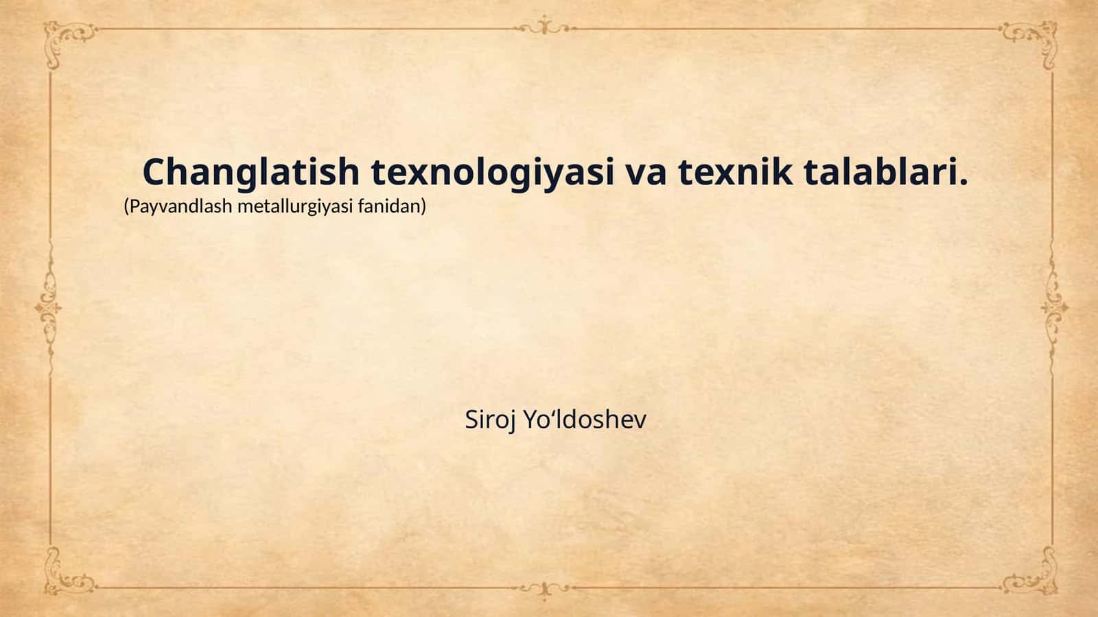Changlatish texnologiyasi va texnik talablari.