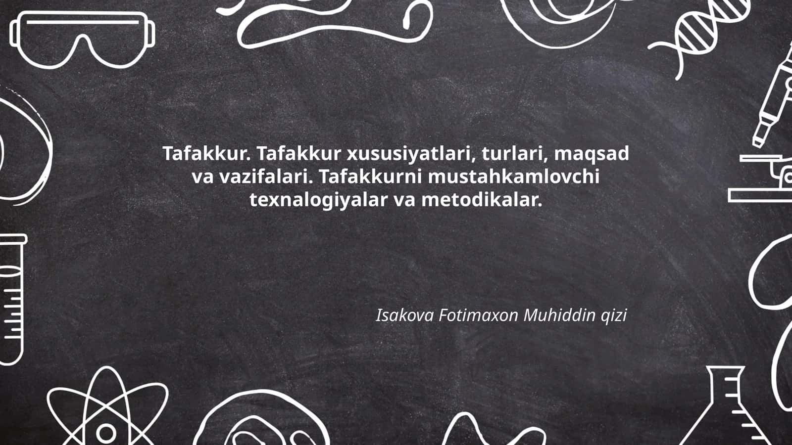 Tafakkur. Tafakkur xususiyatlari, turlari, maqsad va vazifalari