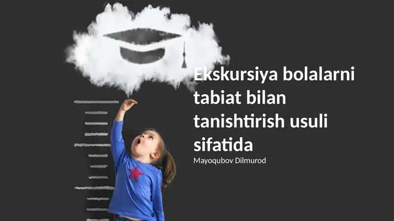 Ekskursiya bolalarni tabiat bilan tanishtirish usuli sifatida