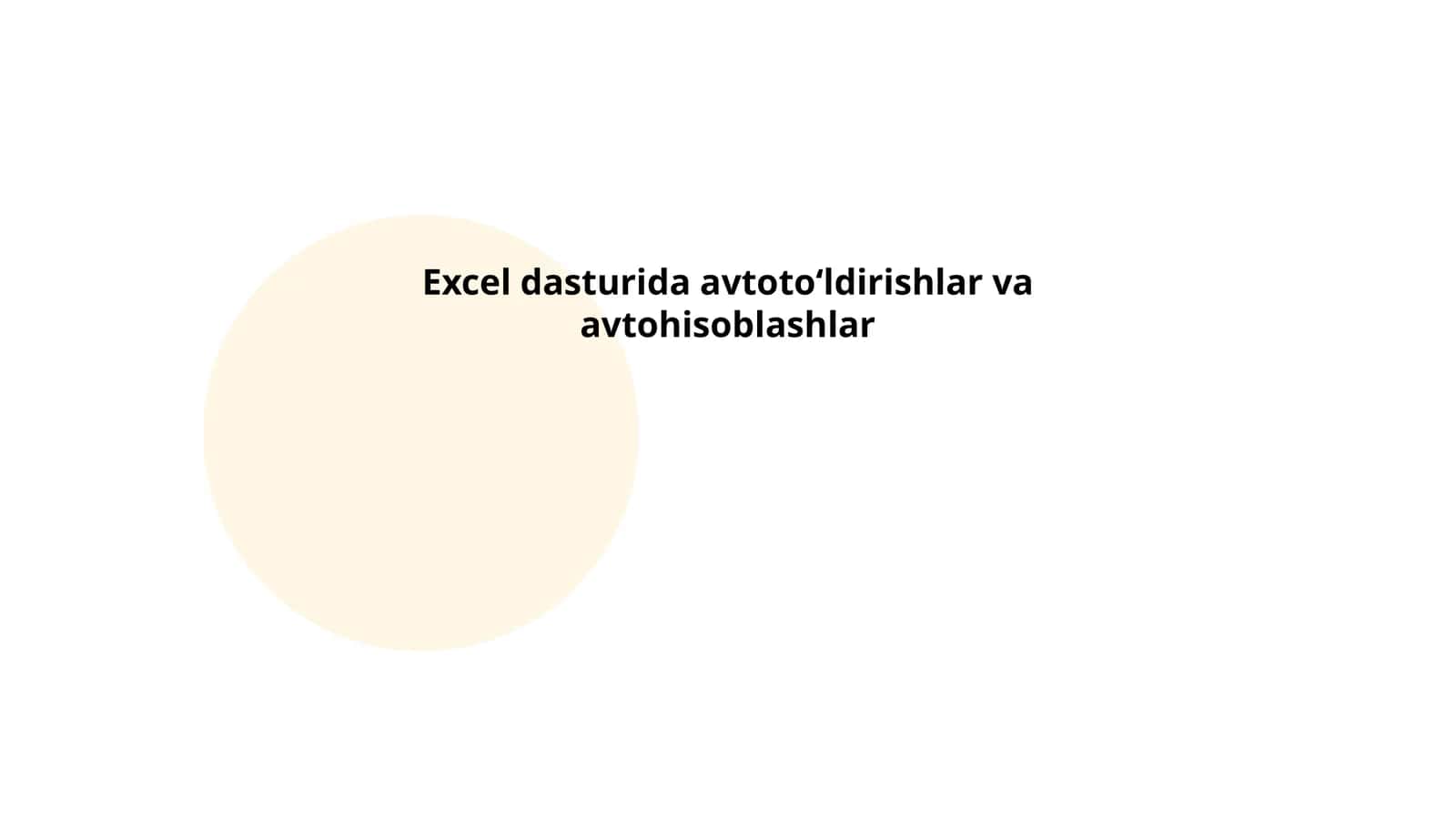 Excel dasturida avtotoʻldirishlar va avtohisoblashlar