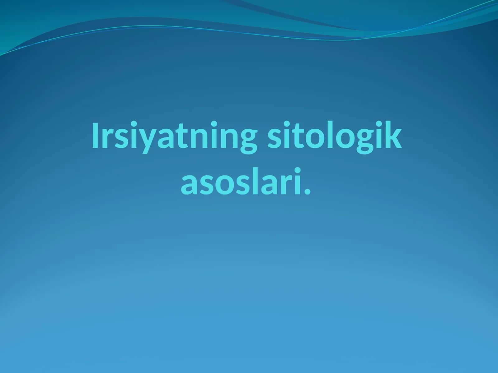 Irsiyatning sitologik asoslari