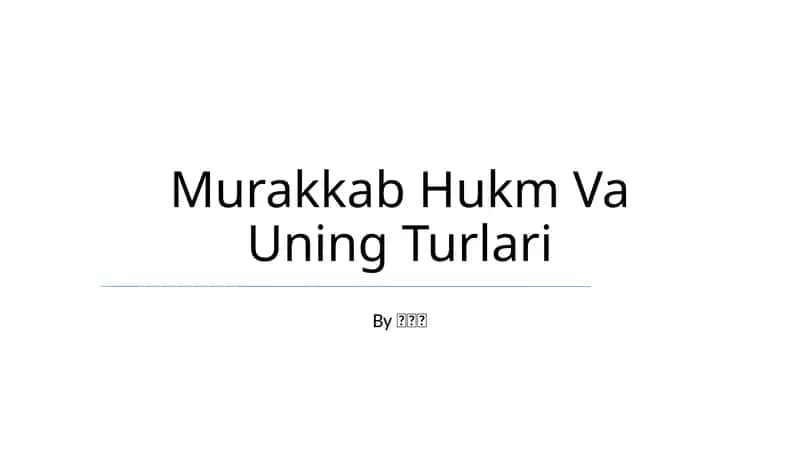 Murakkab Hukm Va Uning Turlari